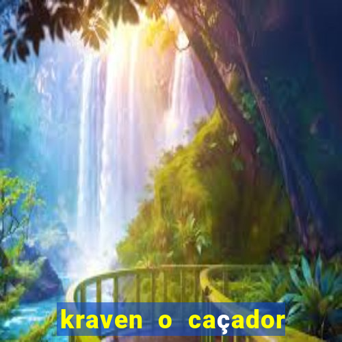 kraven o caçador filme completo dublado download